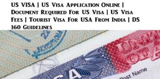 US VISA | US Visa Application Online | Document Required For US Visa | US Visa Fees | Tourist Visa For USA From India | DS 160 Guidelines