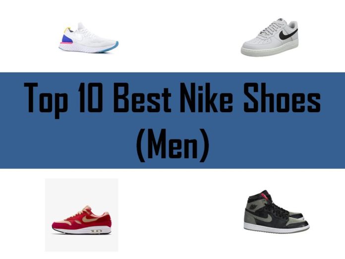 Top 10 Best Nike Shoes (Men) - TSG