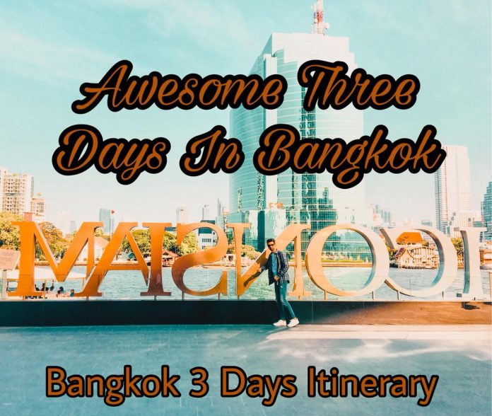 Awesome Three Days In Bangkok, Thailand | Bangkok 3 Days Itinerary